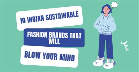 10 Indian Sustainable Fashion Brands That Will Blow Your Mind