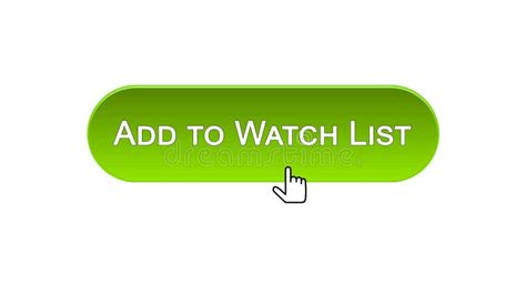 Add To Watch List Web Interface Button Clicked with Mouse Cursor, Green ...