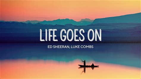 Ed Sheeran - Life Goes On (feat. Luke Combs) - YouTube