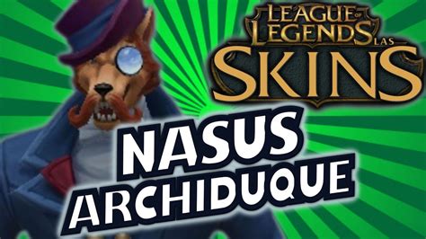 NASUS ARCHIDUQUE (Archduke Nasus) | SKIN 750RP | Presentación y Cambios ...