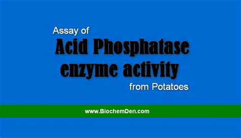 Acid Phosphatase enzyme activity Assay from Potatoes