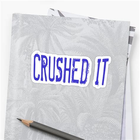 "CRUSHED IT" Stickers by themarvdesigns | Redbubble