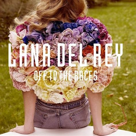 Lana Del Rey - Off To The Races Lyrics - Song lyrics