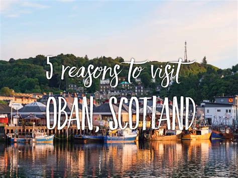 5 reasons to visit Oban, Scotland and the best things to do (#3 is a MUST!) | Oban scotland ...