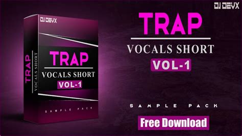 Trap Vocals Short Sample Pack Vol 1 Free Download - DJ Devx