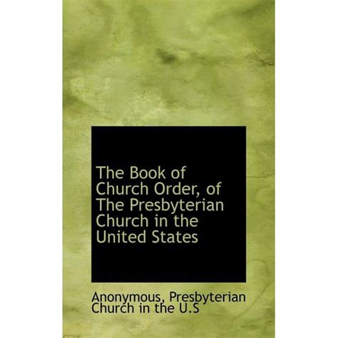 The Book of Church Order, of the Presbyterian Church in the United ...