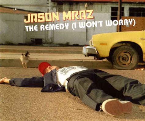 Jason Mraz - The Remedy (I Won't Worry) | Releases | Discogs