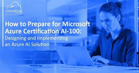 How to prepare for Microsoft Azure certification AI-100: Designing and ...