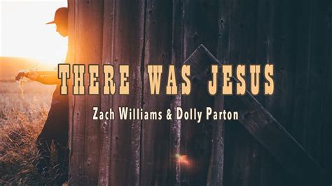 There Was Jesus - Zach Williams & Dolly Parton - Lyric Video - YouTube ...