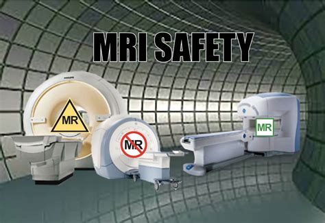 MRI Safety: A Growing Concern