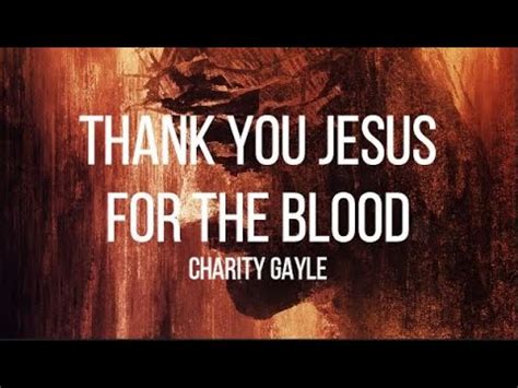 Video+Lyrics: Thank You Jesus For The Blood – Charity Gayle | Hymns & Songs Archive