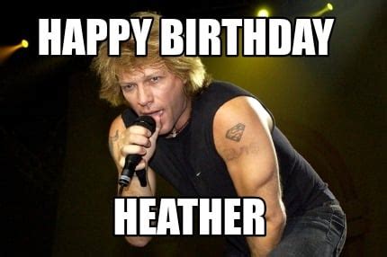 Meme Creator - Funny Happy Birthday Heather Meme Generator at ...