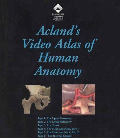 Amazon.com: Acland's Video Atlas Of Human Anatomy: The Upper Extremity, The Lower Extremity, The ...