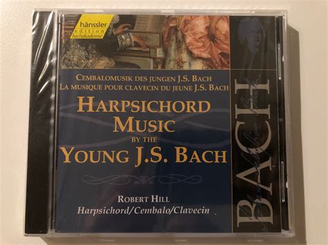 Johann Sebastian Bach - Harpsichord Music By The Young J.S. Bach / Robert Hill - harpsichord ...