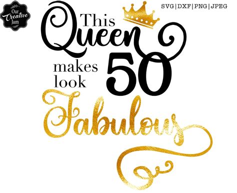 This Queen Makes 50 Look Fabulous Svg,50 and Fabulous Svg,50th Birthday ...