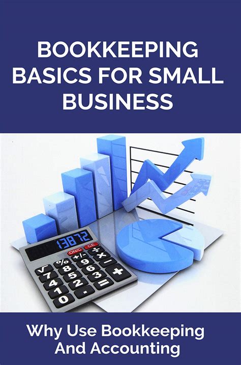 Bookkeeping Basics For Small Business: Why Use Bookkeeping And ...