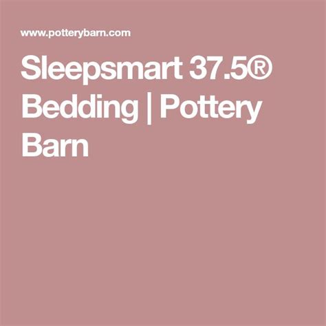 Sleepsmart 37.5® Bedding | Pottery Barn | Mattress pads, Pottery barn, Mattress covers