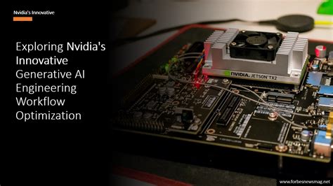 Exploring Nvidia's Innovative Generative AI Engineering Workflow ...