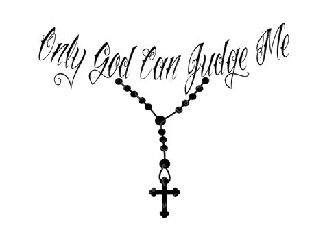 Only God Can Judge Me Rosary PNG JPG SVG, Only God Can Judge Me Tattoo ...