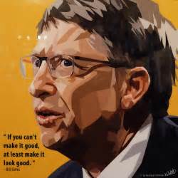 Bill Gates Poster "If you can't make it good..." - Infamous Inspiration