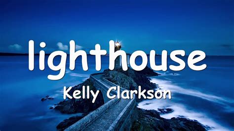 Kelly Clarkson – lighthouse (Lyrics) 💗♫ - YouTube Music