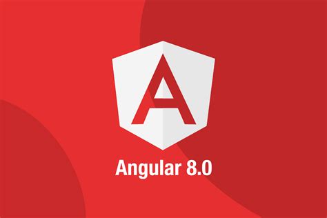 The overview of Angular 8 and its new features | TSH.io