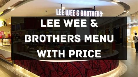 Lee Wee & Brothers Menu with Price 2024 Singapore [UPDATED]