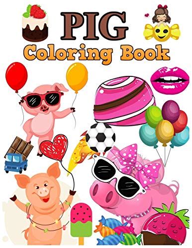 Pig Coloring Book: A Toddler Pig Coloring Book with Fun, Simple, and Educational Coloring Pages ...