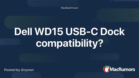 Dell WD15 USB-C Dock compatibility? | MacRumors Forums