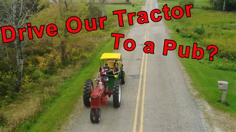 We Drive Our Tractor to the Local Tavern : Lost Shoe that is a Nice Tractor Party - YouTube