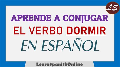 Verb DORMIR in Spanish | El verbo DORMIR en Español | Aprender español con ejemplos - YouTube