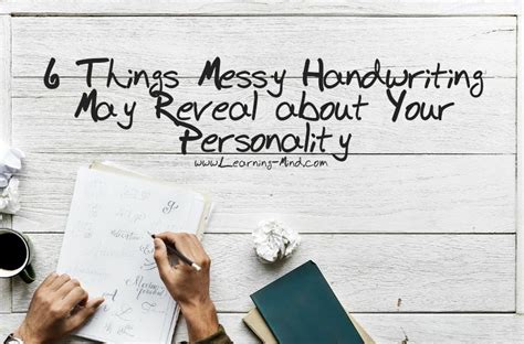 6 Things Messy Handwriting May Reveal about Your Personality - Learning Mind