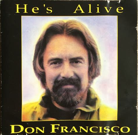 Don Francisco - He's Alive (1997, CD) | Discogs