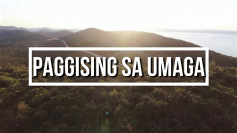 Pag Gising Sa Umaga Kay Ganda Lyrics - gising kamalayan