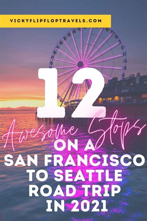 12 Awesome Stops on a San Francisco to Seattle Road Trip in 2022 [2020]