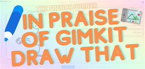 In Praise of Gimkit's "Draw That" Mode - The French Corner