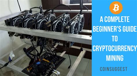 A Complete Beginner's Guide To Cryptocurrency Mining - Coin Suggest