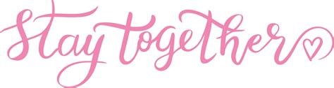 Stay together quote. Lettering. Handwriting. Calligraphy inspired. Simple lettering for print ...