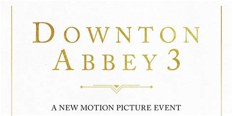 ‘Downton Abbey 3′ – Release Date & Details Revealed! | Downton Abbey, Downton Abbey 3, Movies ...