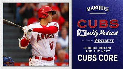 Cubs Weekly Podcast: Shohei Ohtani and the next Cubs core | Chicago ...