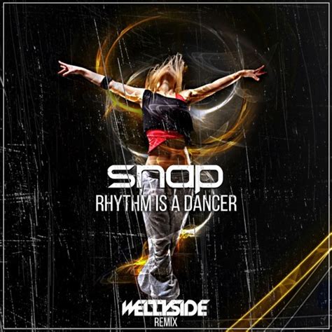 Stream Snap - Rhythm Is A Dancer (Wellyside Remix) by WELLYSIDE ...