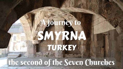 A journey to Smyrna, Turkey- the Second Church of Asia