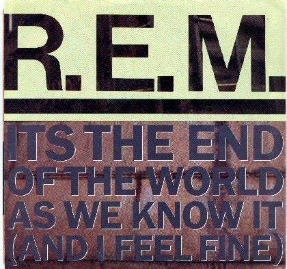 Reading between the Grooves: R.E.M. It's The End Of The World As We Know It (And I Feel Fine)