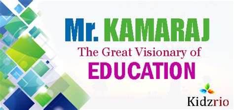 Speech on Mr.Kamaraj - The great Visionary of Education