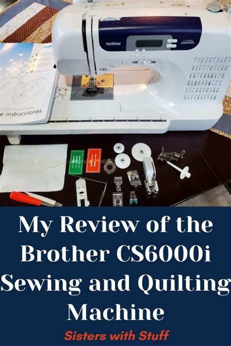 Review of the Brother CS6000i Sewing and Quilting Machine - Sisters with Stuff