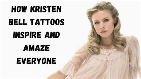 How Kristen Bell Tattoos Inspire and Amaze Everyone 2024