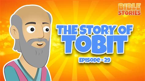 The Story of Tobit | Bible Stories for Kids | Episode 29 - YouTube