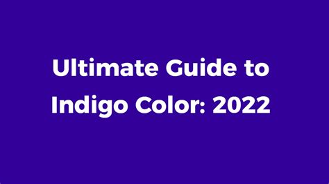 Ultimate Guide to Indigo Color: 2022