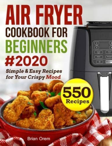 550 Air Fryer Recipes Cookbook Ser.: Air Fryer Cookbook for Beginners ...