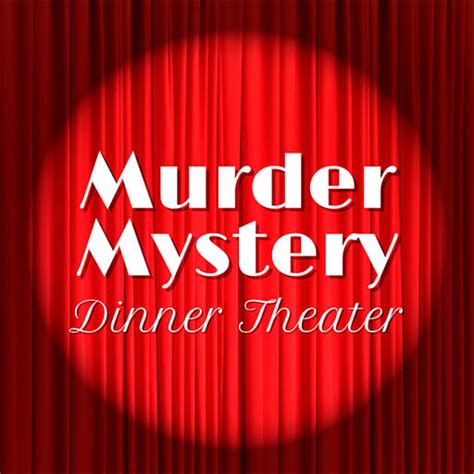 Murder Mystery Dinner Theatre Tickets | Broadway 2024/2025 Season